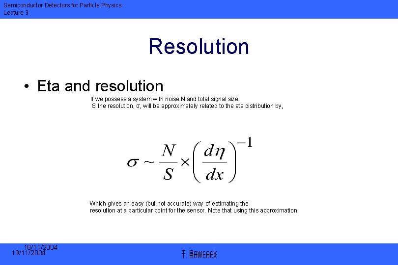 Semiconductor Detectors for Particle Physics: Lecture 3 Resolution • Eta and resolution If we