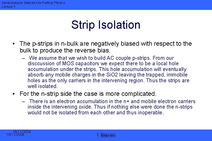 Semiconductor Detectors for Particle Physics: Lecture 3 Strip Isolation • The p-strips in n-bulk