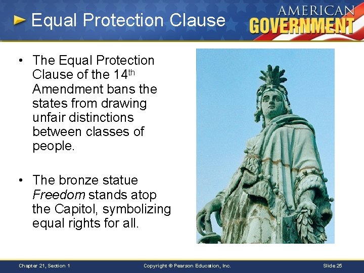 Equal Protection Clause • The Equal Protection Clause of the 14 th Amendment bans