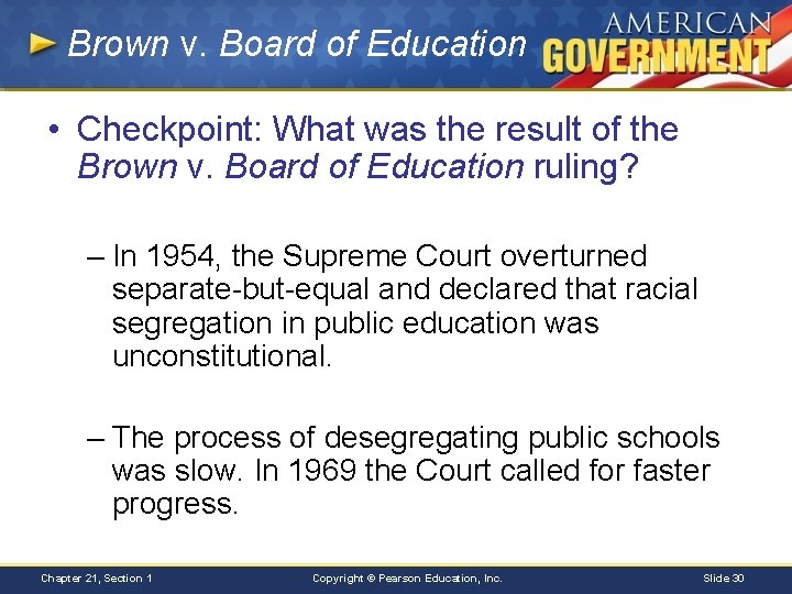 Brown v. Board of Education • Checkpoint: What was the result of the Brown