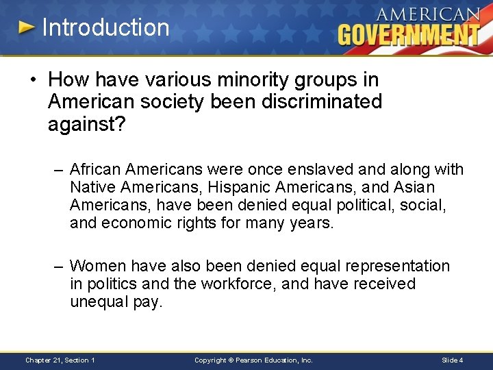 Introduction • How have various minority groups in American society been discriminated against? –