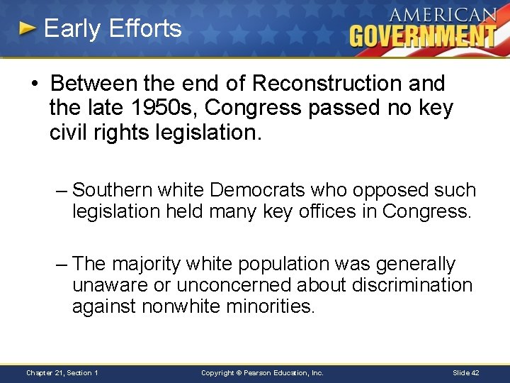 Early Efforts • Between the end of Reconstruction and the late 1950 s, Congress