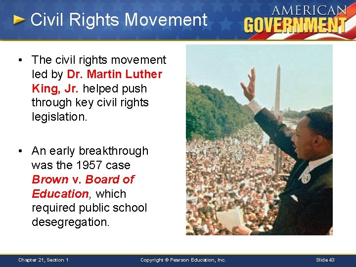 Civil Rights Movement • The civil rights movement led by Dr. Martin Luther King,