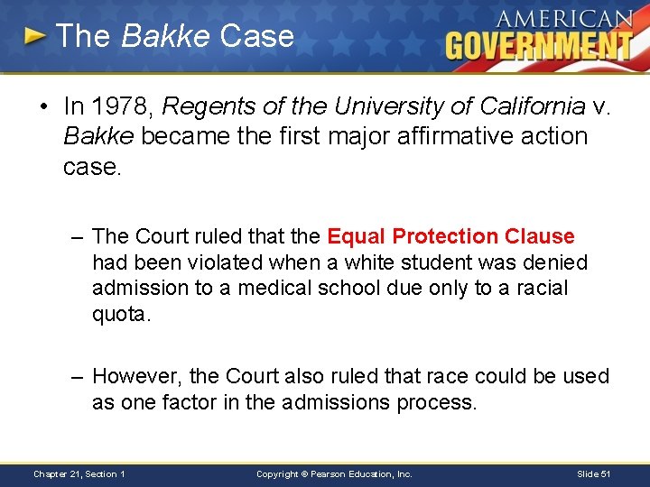 The Bakke Case • In 1978, Regents of the University of California v. Bakke
