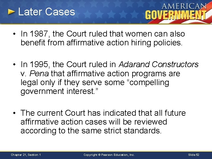 Later Cases • In 1987, the Court ruled that women can also benefit from