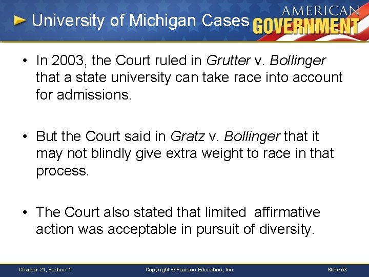 University of Michigan Cases • In 2003, the Court ruled in Grutter v. Bollinger