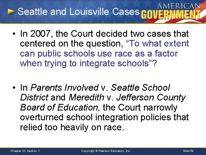 Seattle and Louisville Cases • In 2007, the Court decided two cases that centered