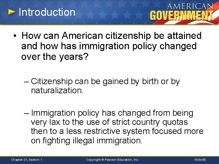 Introduction • How can American citizenship be attained and how has immigration policy changed