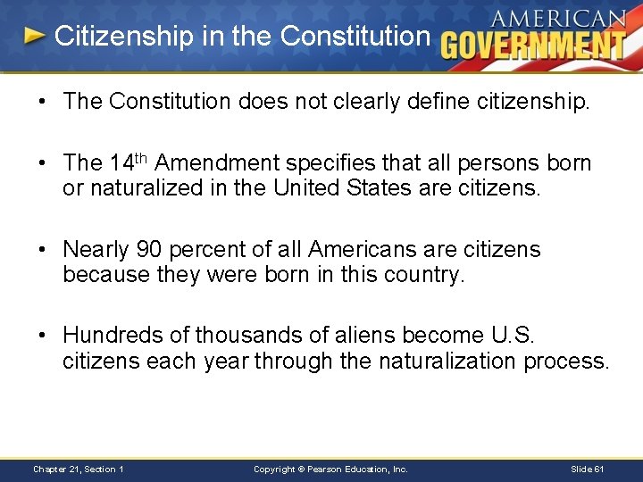 Citizenship in the Constitution • The Constitution does not clearly define citizenship. • The