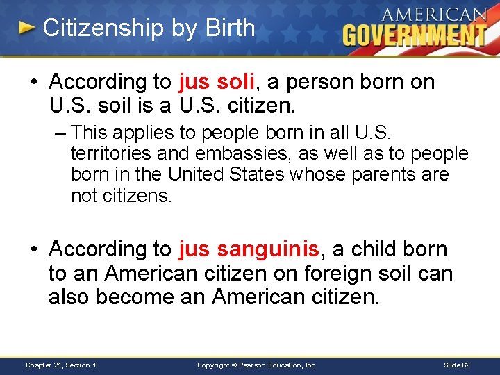 Citizenship by Birth • According to jus soli, a person born on U. S.