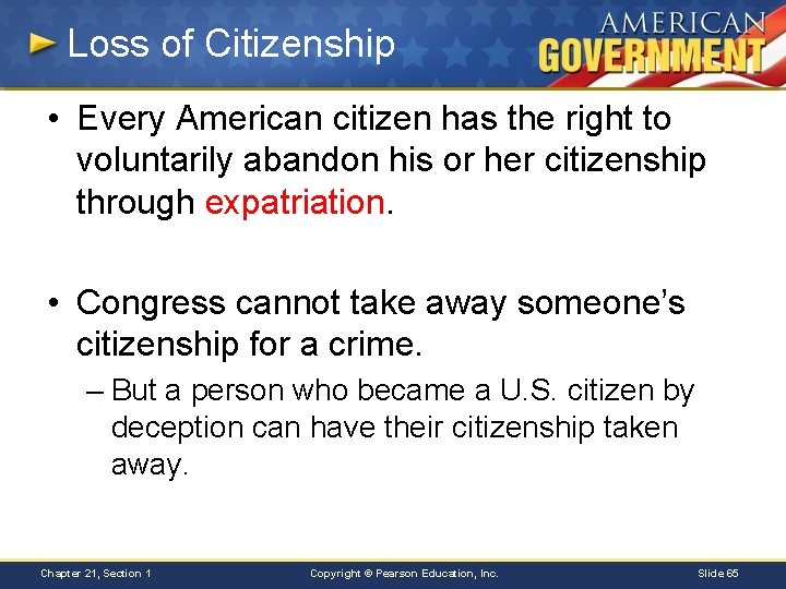 Loss of Citizenship • Every American citizen has the right to voluntarily abandon his