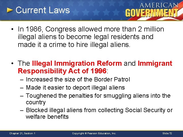 Current Laws • In 1986, Congress allowed more than 2 million illegal aliens to