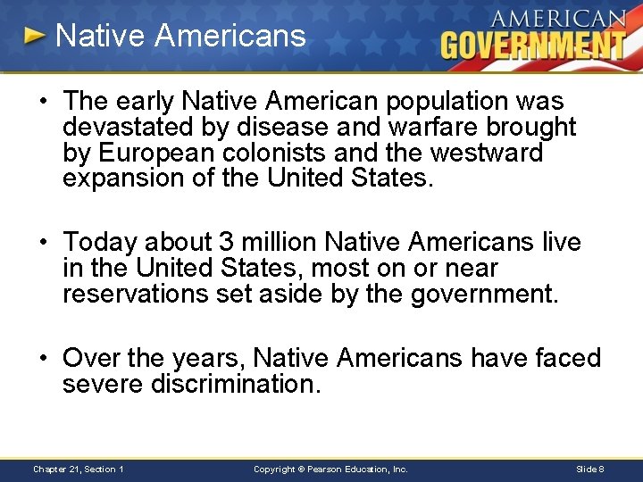 Native Americans • The early Native American population was devastated by disease and warfare
