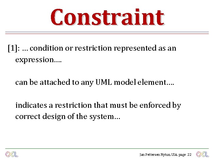 Constraint [1]: … condition or restriction represented as an expression…. can be attached to