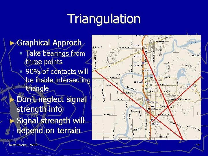 Triangulation ► Graphical Approch § Take bearings from three points § 90% of contacts