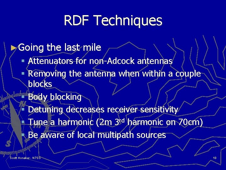 RDF Techniques ► Going the last mile § Attenuators for non-Adcock antennas § Removing