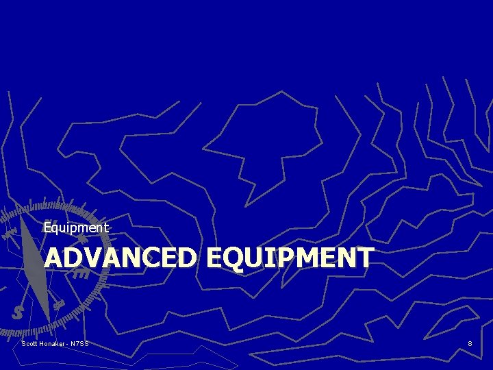 Equipment ADVANCED EQUIPMENT Scott Honaker - N 7 SS 8 