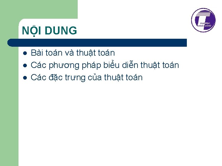 NỘI DUNG l l l Bài toán và thuật toán Các phương pháp biểu