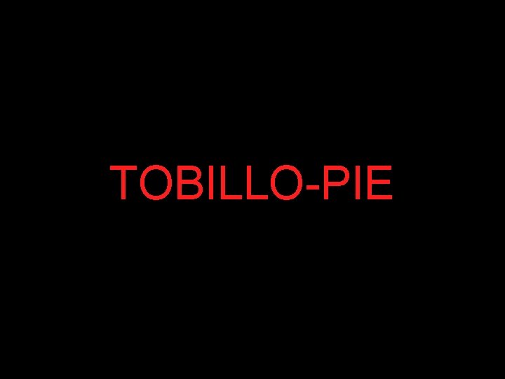 TOBILLO-PIE 