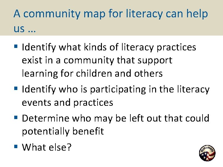 A community map for literacy can help us … § Identify what kinds of