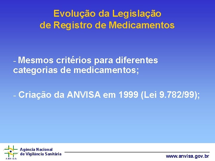 Evolução da Legislação de Registro de Medicamentos - Mesmos critérios para diferentes categorias de