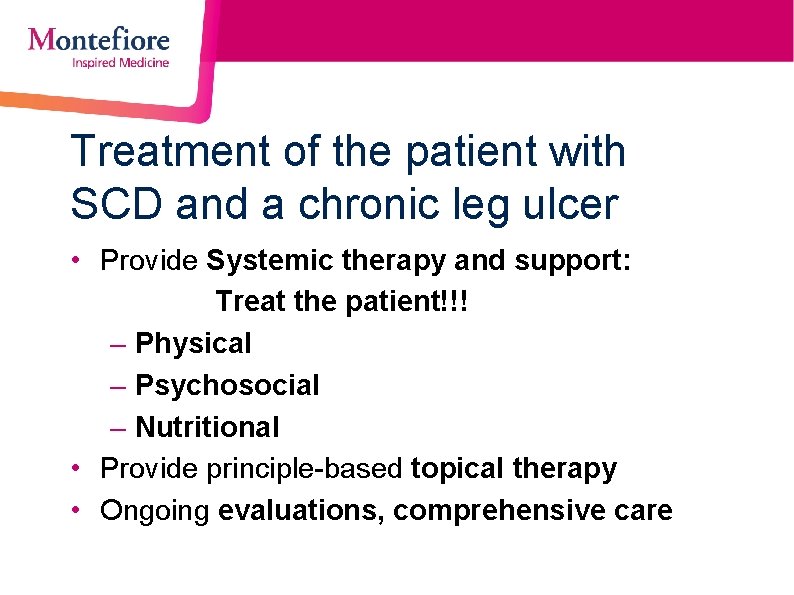 Treatment of the patient with SCD and a chronic leg ulcer • Provide Systemic