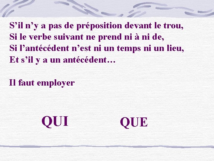 S’il n’y a pas de préposition devant le trou, Si le verbe suivant ne