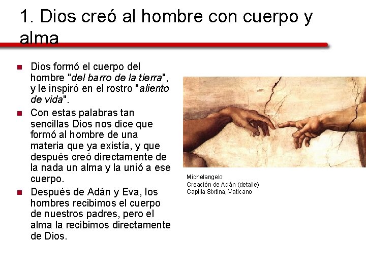 1. Dios creó al hombre con cuerpo y alma n n n Dios formó