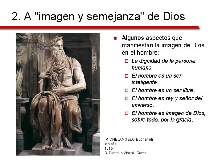 2. A "imagen y semejanza" de Dios n Algunos aspectos que manifiestan la imagen