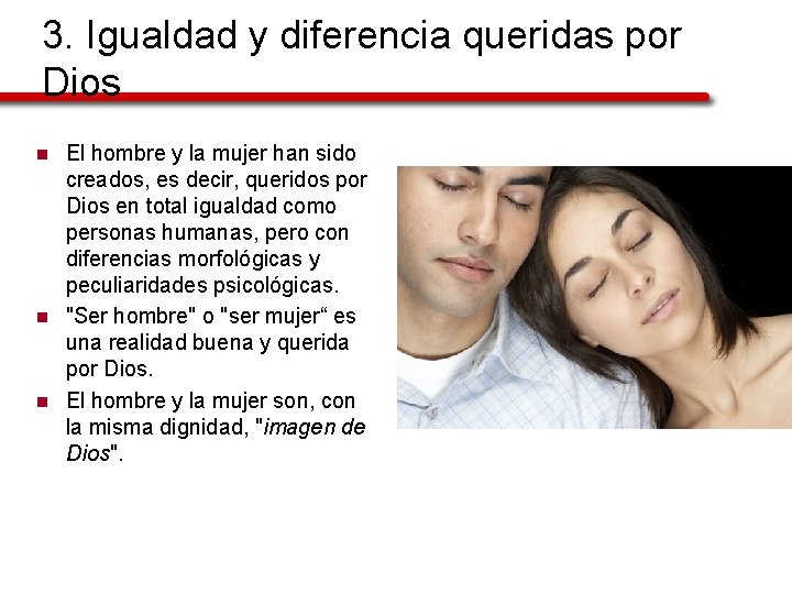 3. Igualdad y diferencia queridas por Dios n n n El hombre y la