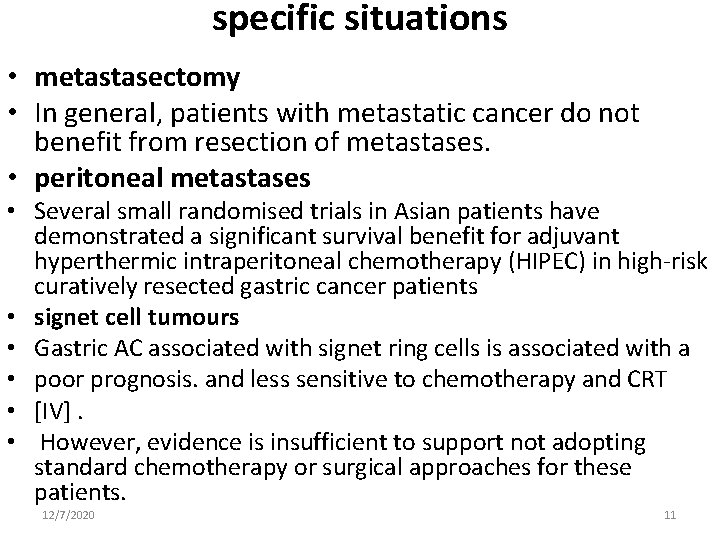 specific situations • metastasectomy • In general, patients with metastatic cancer do not benefit