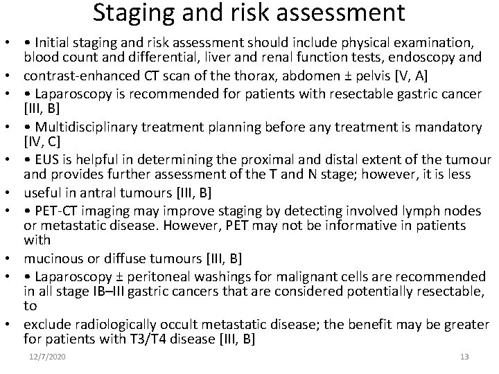 Staging and risk assessment • • Initial staging and risk assessment should include physical