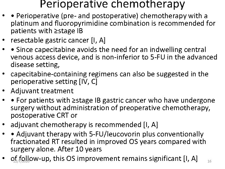 Perioperative chemotherapy • • Perioperative (pre- and postoperative) chemotherapy with a platinum and fluoropyrimidine