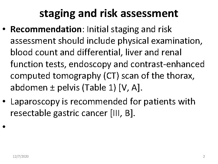 staging and risk assessment • Recommendation: Initial staging and risk assessment should include physical