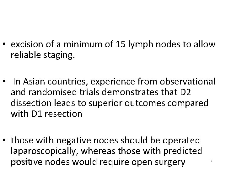  • excision of a minimum of 15 lymph nodes to allow reliable staging.