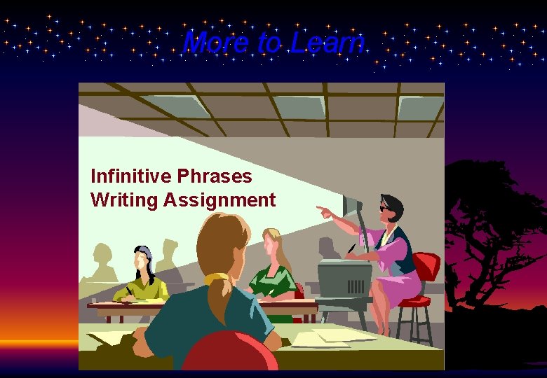 More to Learn Infinitive Phrases Writing Assignment 