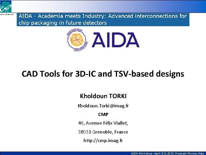 CNRS – INPG – UJF CAD Tools for 3 D-IC and TSV-based designs Kholdoun