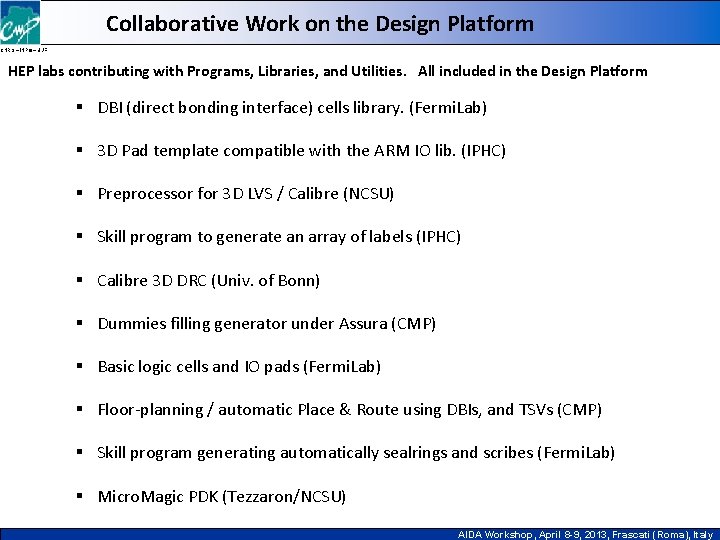 Collaborative Work on the Design Platform CNRS – INPG – UJF HEP labs contributing