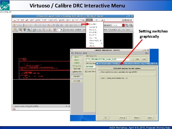 Virtuoso / Calibre DRC Interactive Menu CNRS – INPG – UJF Setting switches graphically