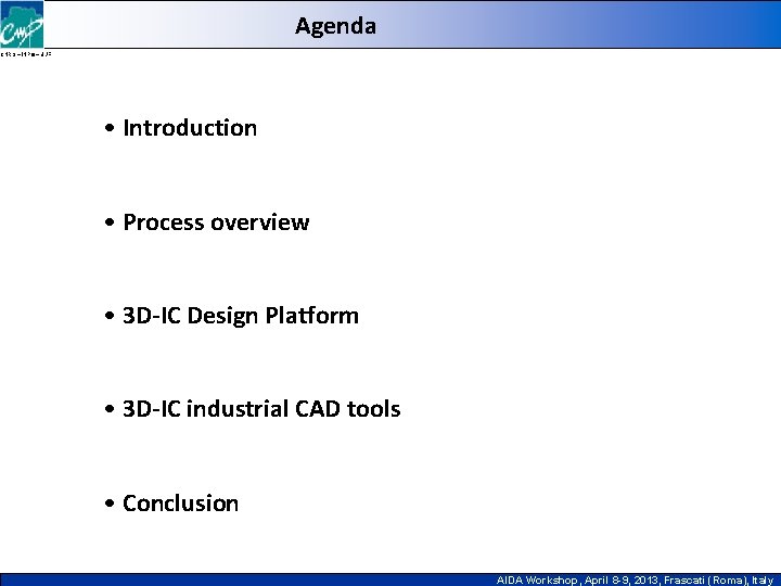 Agenda CNRS – INPG – UJF • Introduction • Process overview • 3 D-IC