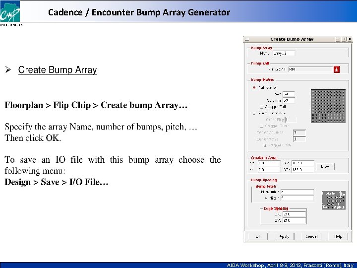 Cadence / Encounter Bump Array Generator CNRS – INPG – UJF AIDA Workshop, April