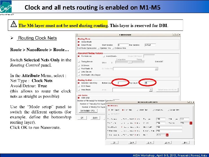 Clock and all nets routing is enabled on M 1 -M 5 CNRS –