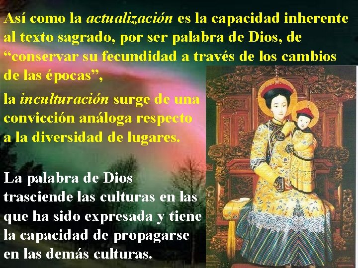 Así como la actualización es la capacidad inherente al texto sagrado, por ser palabra Así como la actualización es la capacidad inherente al texto sagrado, por ser palabra