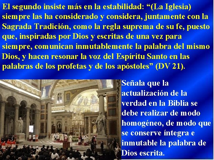 El segundo insiste más en la estabilidad: “(La Iglesia) siempre las ha considerado y El segundo insiste más en la estabilidad: “(La Iglesia) siempre las ha considerado y