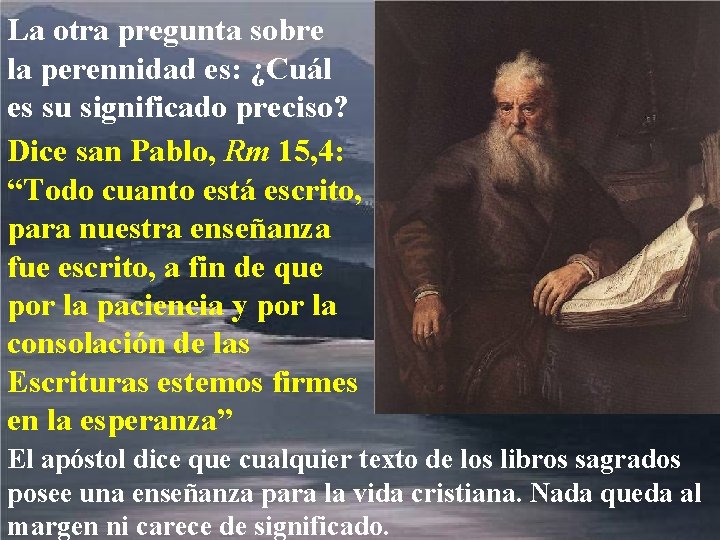 La otra pregunta sobre la perennidad es: ¿Cuál es su significado preciso? Dice san La otra pregunta sobre la perennidad es: ¿Cuál es su significado preciso? Dice san