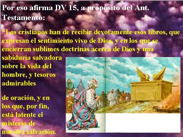 Por eso afirma DV 15, a propósito del Ant. Testamento: “Los cristianos han de Por eso afirma DV 15, a propósito del Ant. Testamento: “Los cristianos han de