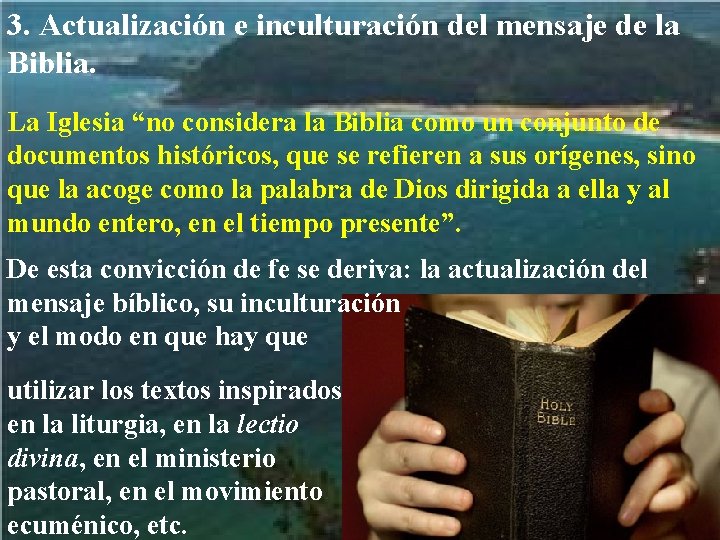 3. Actualización e inculturación del mensaje de la Biblia. La Iglesia “no considera la 3. Actualización e inculturación del mensaje de la Biblia. La Iglesia “no considera la