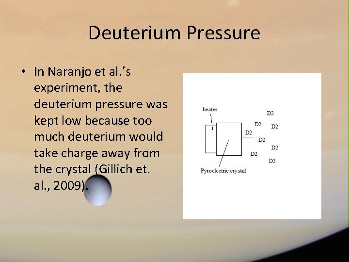 Deuterium Pressure • In Naranjo et al. ’s experiment, the deuterium pressure was kept
