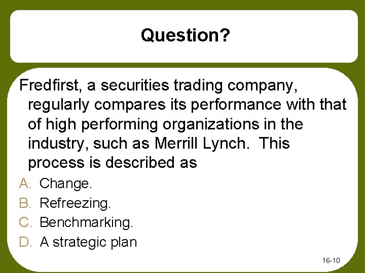 Question? Fredfirst, a securities trading company, regularly compares its performance with that of high