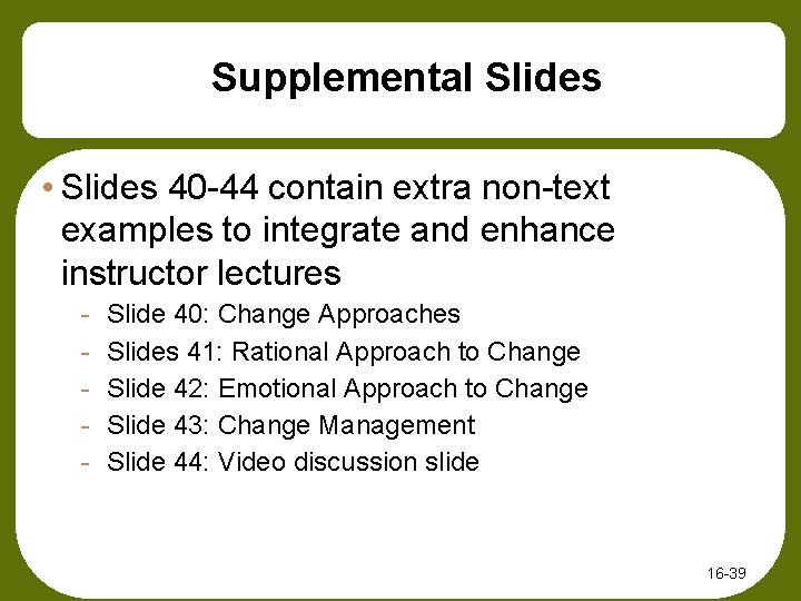 Supplemental Slides • Slides 40 -44 contain extra non-text examples to integrate and enhance